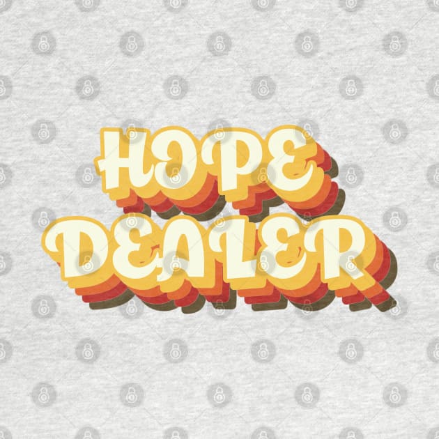 Hope Dealer Retro - Christian Quotes by ChristianShirtsStudios